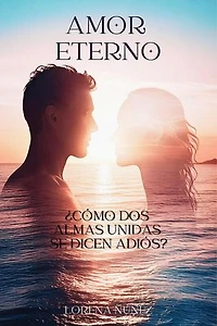 AMOR ETERNO ¿Como dos almas unidas se dicen adiós?