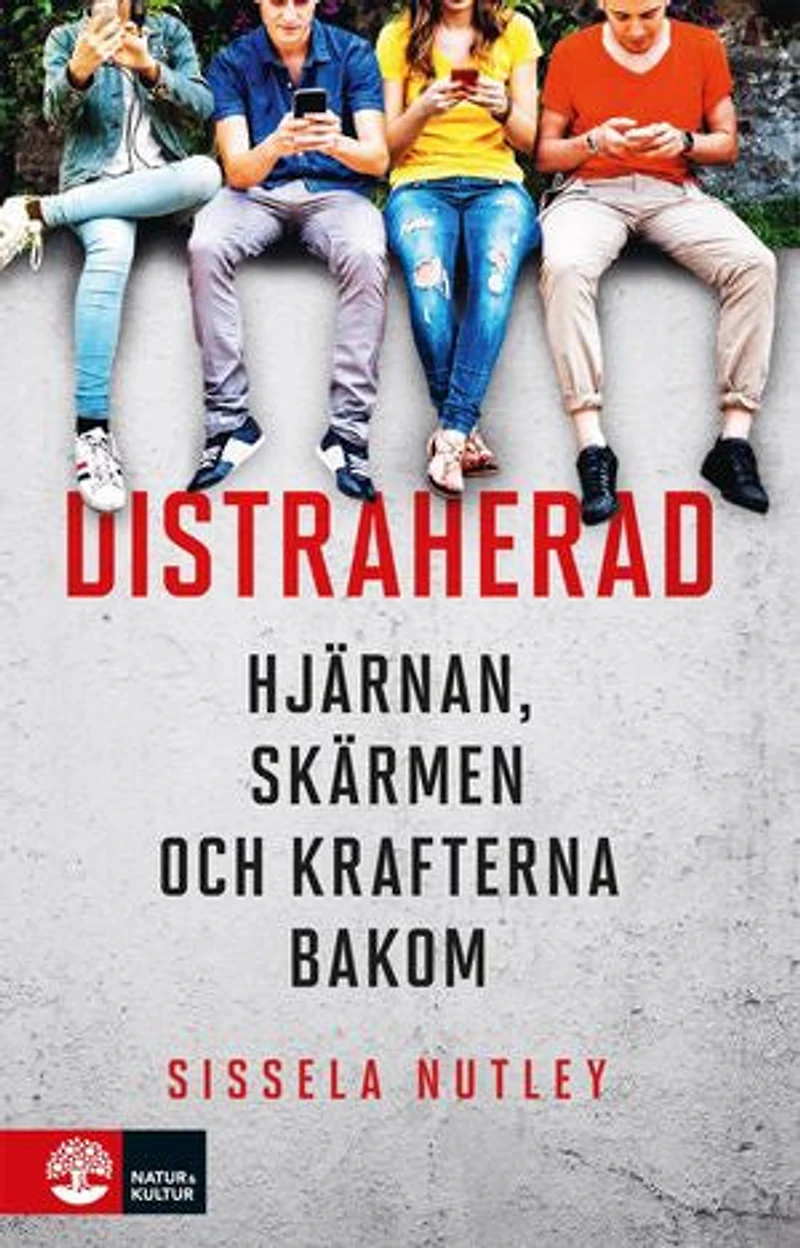 Distraherad : Hjärnan, skärmen och krafterna bakom