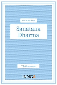 250 Titbits from Sanatana Dharma