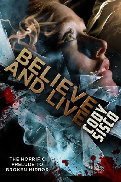 Believe and Live: The Horrific Prelude to Broken Mirror