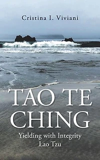 Tao Te Ching: Yielding with Integrity Lao Tzu