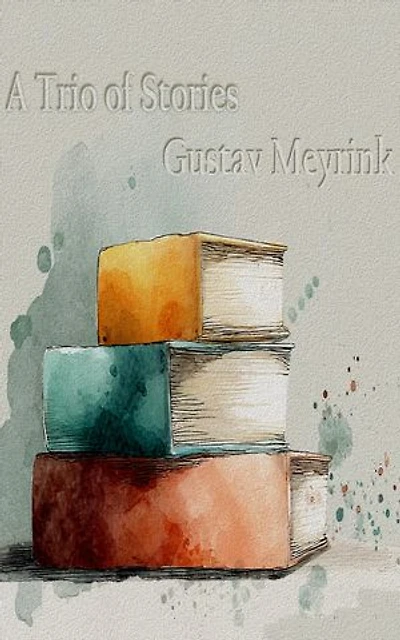 A Trio of Stories - Gustav Meyrink