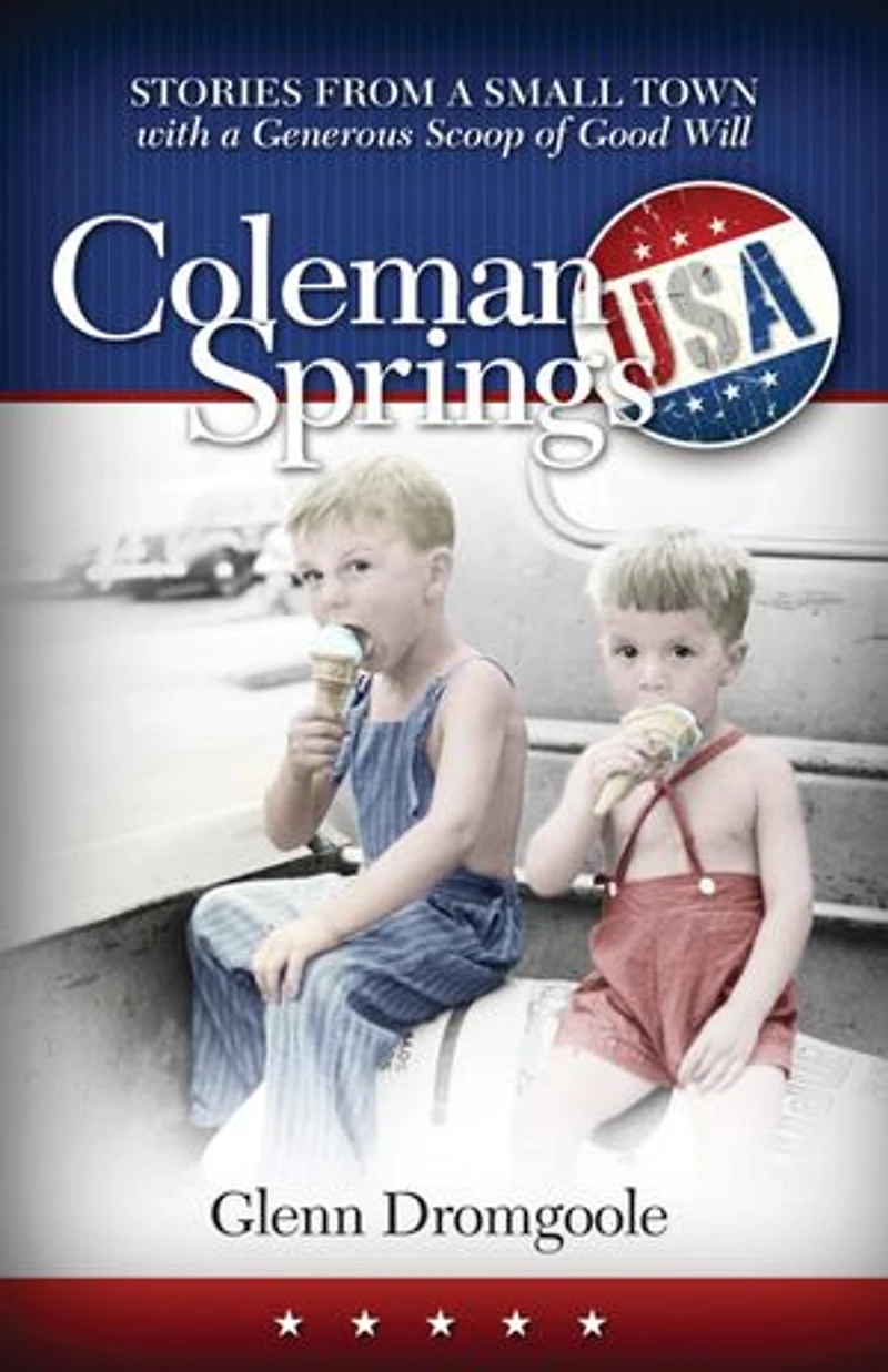 Coleman Springs, USA: Stories from a Small Town with a Generous Scoop of Good Will