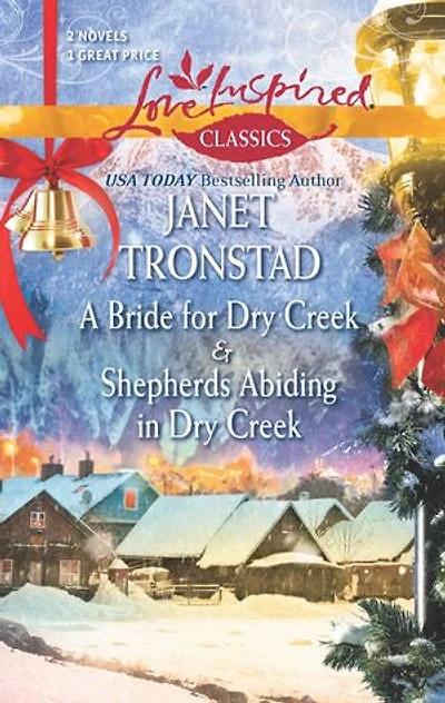 A Bride for Dry Creek and Shepherds Abiding in Dry Creek: An Anthology