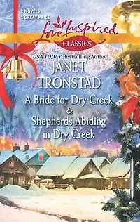 A Bride for Dry Creek and Shepherds Abiding in Dry Creek: An Anthology
