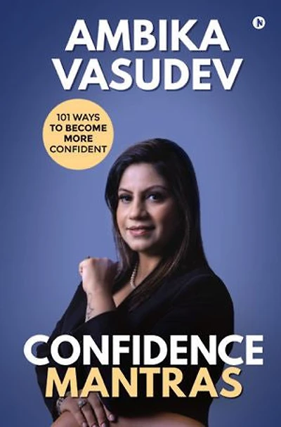 Confidence Mantras: 101 Ways To Become More Confident