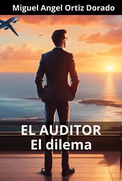EL AUDITOR, El dilema: Un viaje inesperado hacia la verdad y la traición
