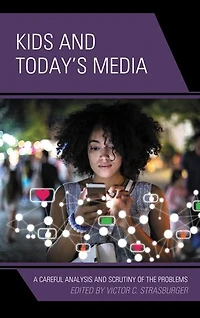 Kids and Today's Media: A Careful Analysis Scrutiny of the Problems, Volume 2