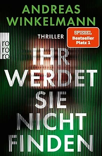 Ihr werdet sie nicht finden: Thriller | SPIEGEL Bestseller Nr. 1