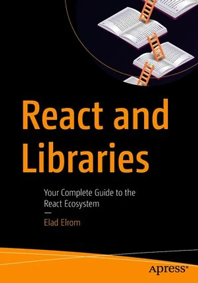 React And Libraries: Your Complete Guide To The Ecosystem