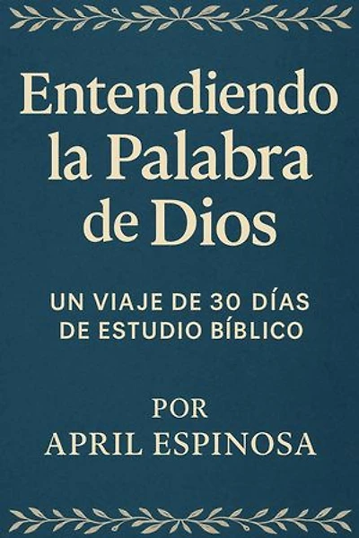 Entendiendo la Palabra de Dios: Anchor In The Word, #10