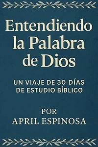 Entendiendo la Palabra de Dios: Anchor In The Word, #10