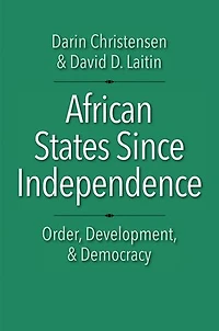 African States since Independence: Order, Development, and Democracy