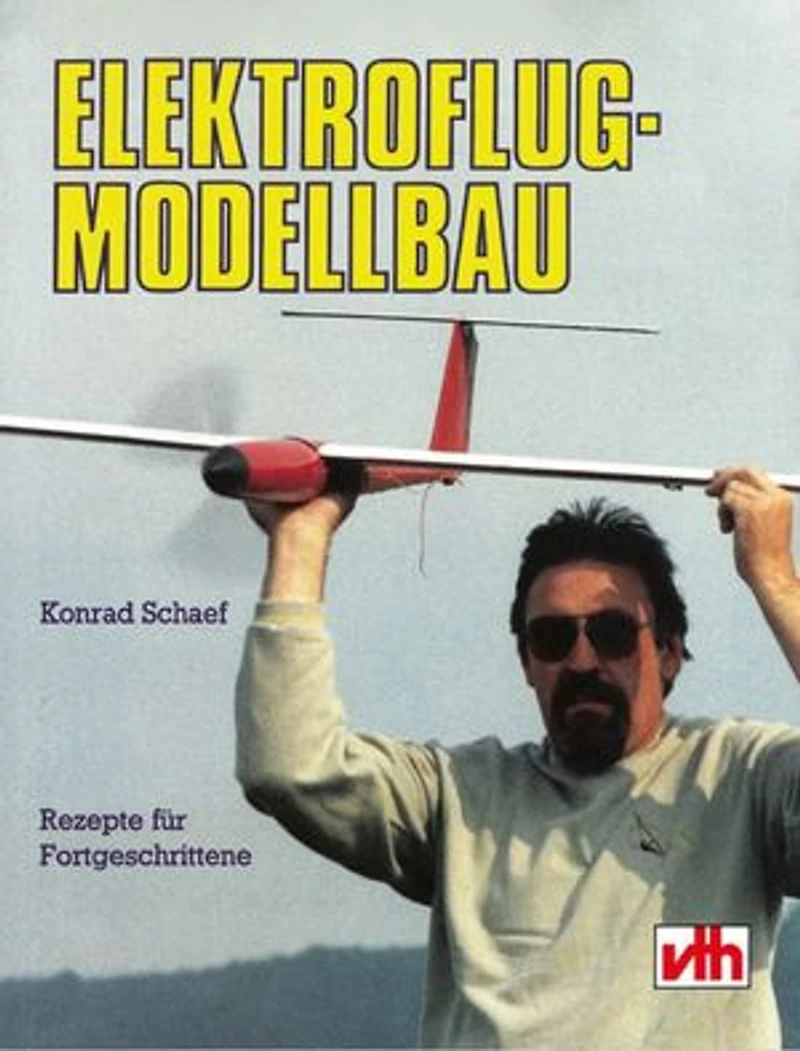 Elektroflug-Modellbau: Rezepte für Fortgeschrittene