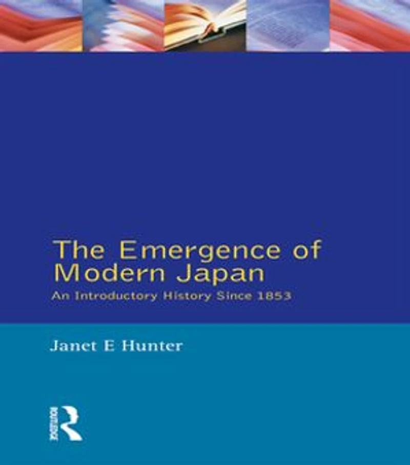 The Emergence of Modern Japan: An Introductory History Since 1853
