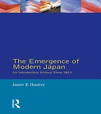 The Emergence of Modern Japan: An Introductory History Since 1853