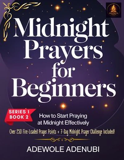 Midnight Prayers for Beginners: How to Start Praying at Midnight Effectively