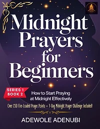 Midnight Prayers for Beginners: How to Start Praying at Midnight Effectively