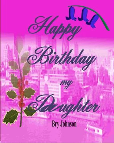 Happy Birthday My Daughter: Girls birthday book featuring humour, cartoons which is a whole lot of fun to read