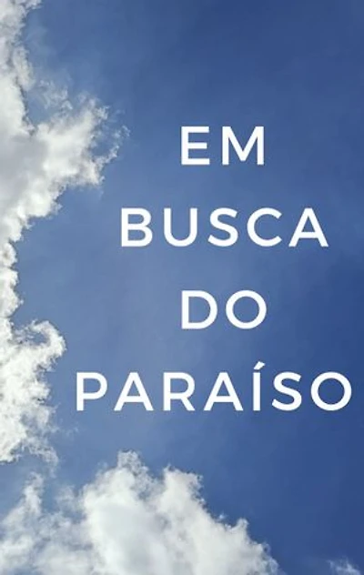 EM BUSCA DO PARAÍSO