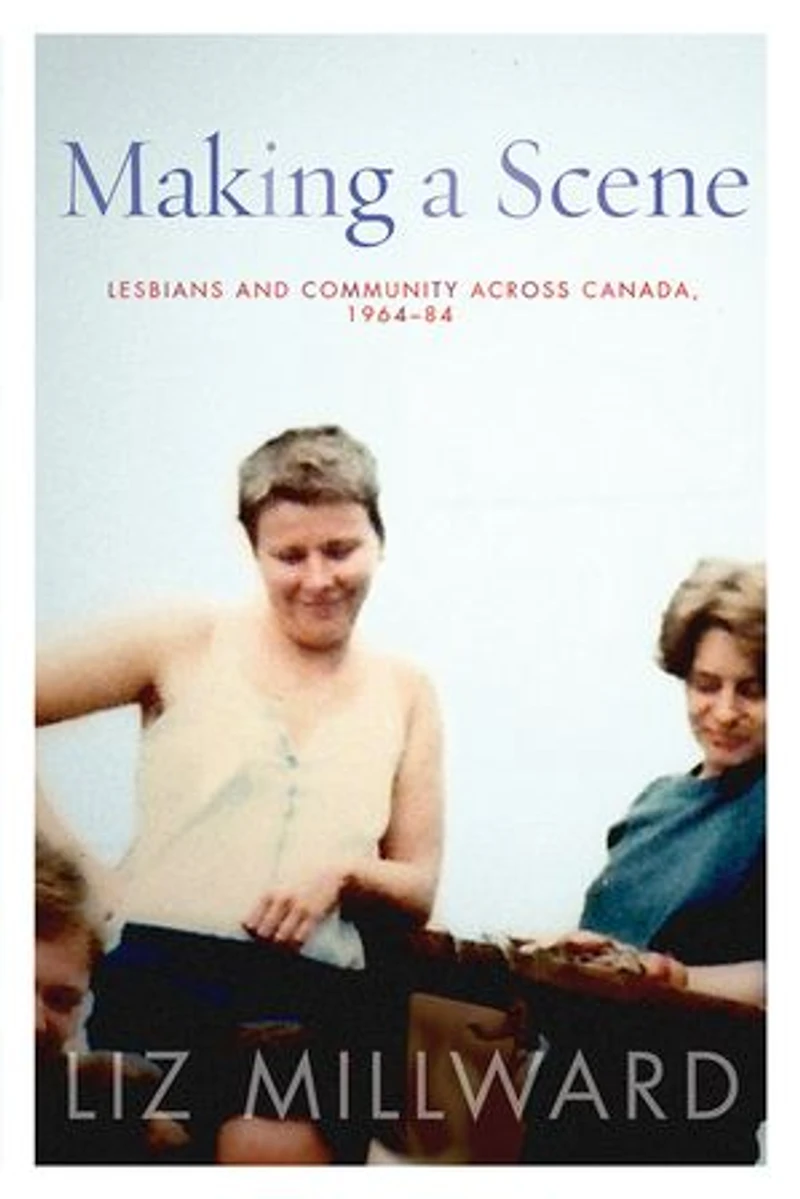 Making a Scene: Lesbians and Community across Canada, 1964-84