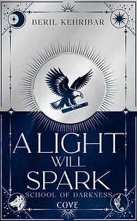 A Light Will Spark (School of Darkness 2): Romantische Dark Academia Fantasy der SPIEGEL-Bestsellerautorin