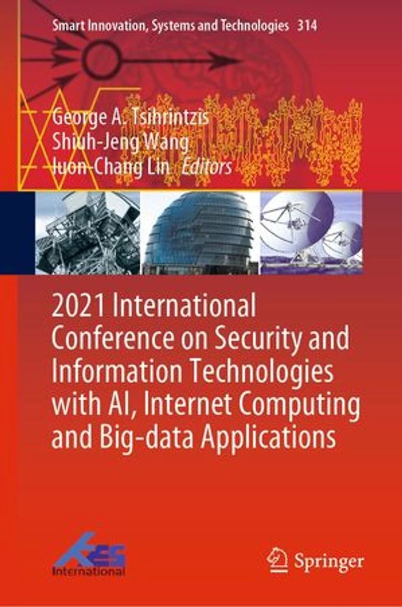 2021 International Conference on Security and Information Technologies with AI, Internet Computing Big-data Applications