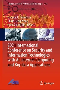 2021 International Conference on Security and Information Technologies with AI, Internet Computing Big-data Applications
