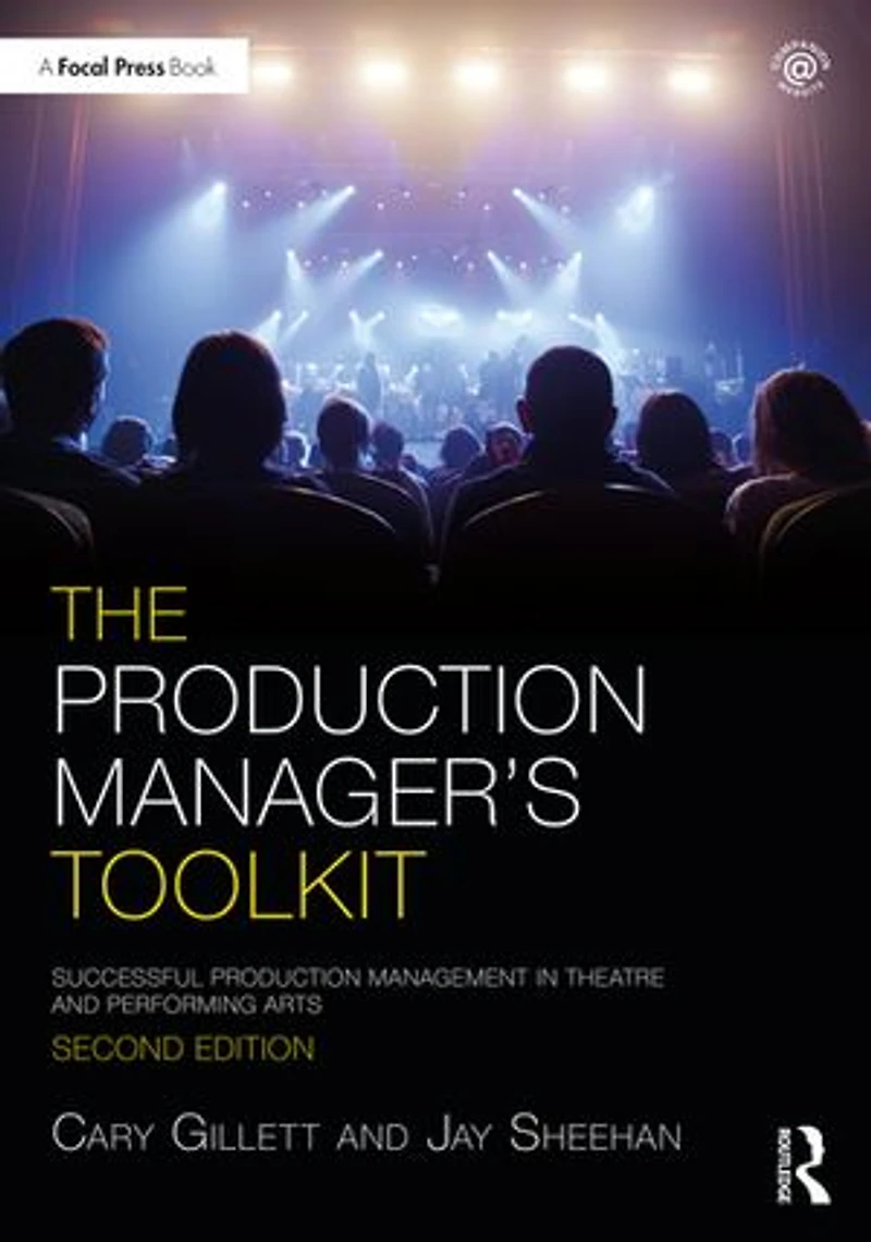 The Production Manager's Toolkit: Successful Management Theatre and Performing Arts