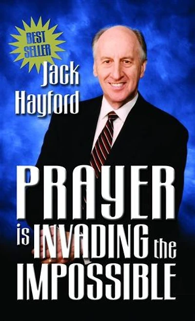 Prayer Is Invading The Impossible