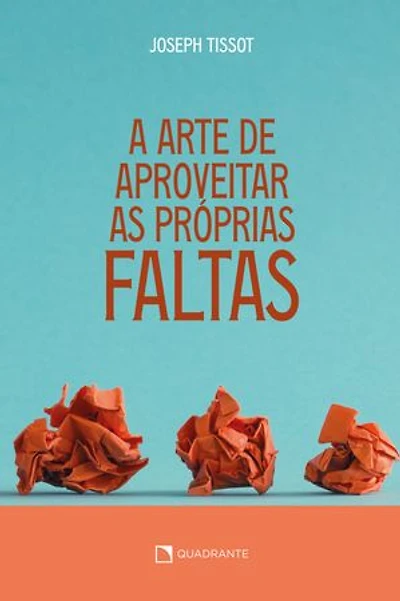 A arte de aproveitar as próprias faltas