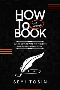 How to start a Book: 10 Easy step to write your fiction and nonfiction book