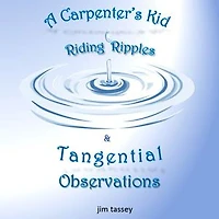 A Carpenter's Kid Riding Ripples: & Tangential Observations