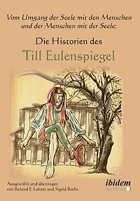 Vom Umgang der Seele mit den Menschen und der Menschen mit der Seele: Die Historien des Till Eulenspiegel