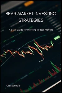 Bear Market Investing Strategies: A Basic Guide for Investing in Bear Markets