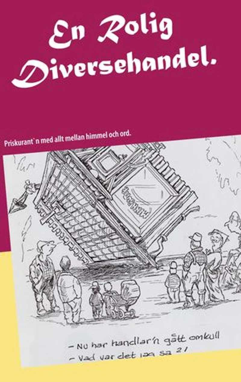 En Rolig Diversehandel.: Priskurant´n med allt mellan himmel och ord.