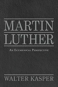 Martin Luther: An Ecumenical Perspective