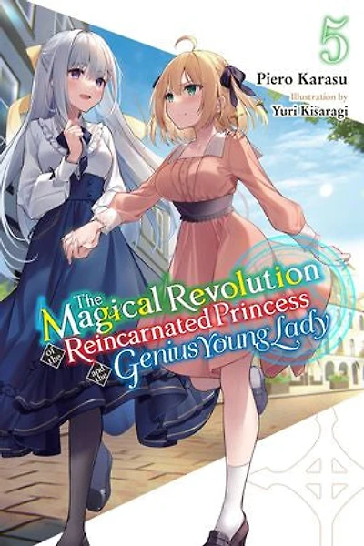 the Magical Revolution of Reincarnated Princess and Genius Young Lady, Vol. 5 (novel)