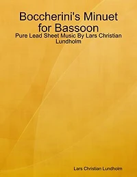 Boccherini's Minuet for Bassoon - Pure Lead Sheet Music By Lars Christian Lundholm