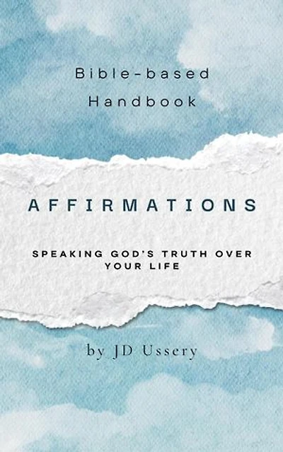 Affirmations: Speaking God's Truth Over Your Life: Bible Handbooks, #1