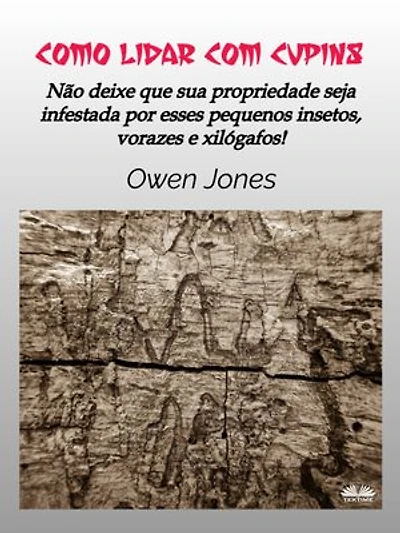Como Lidar Com Cupins: Não Deixe Sua Propriedade Ser Dominada Por Esses Pequenos E Vorazes Insetos Xilófagos!