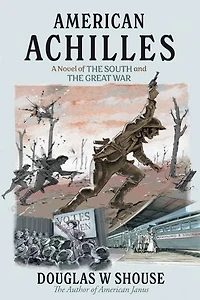 American Achilles: A Novel of the South and the Great War