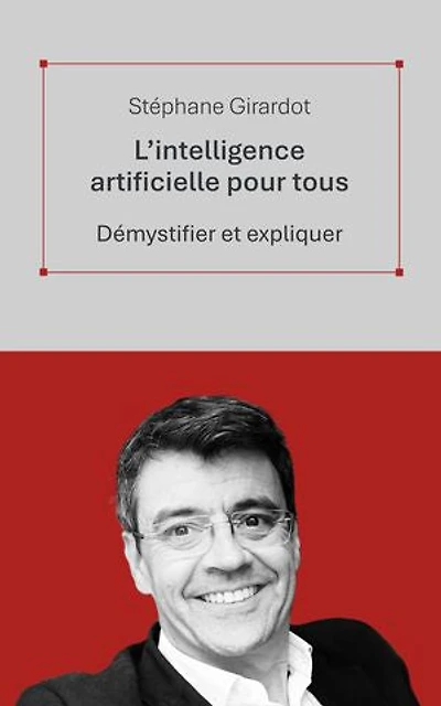 L’intelligence artificielle pour tous: Démystifier et expliquer