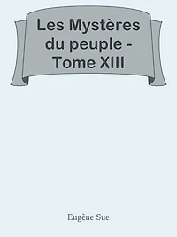 Les Mystères du peuple - Tome XIII