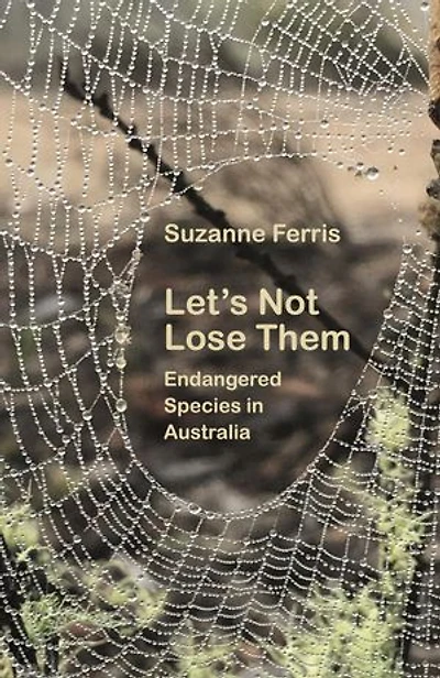 Let's Not Lose Them: Endangered Species in Australia