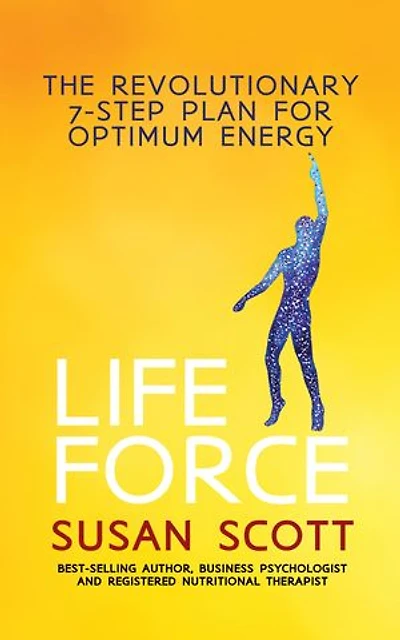 Life Force: The Revolutionary 7-Step Plan for Optimum Energy