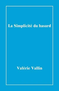 La Simplicité du hasard
