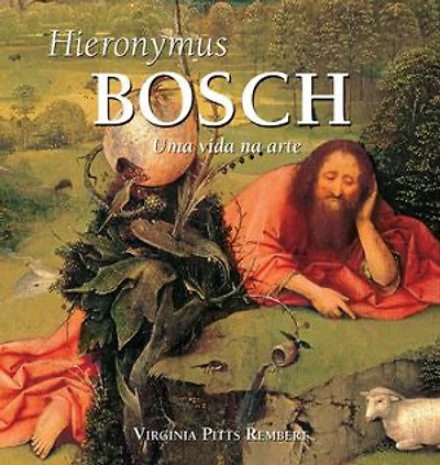 Hieronymus Bosch: Uma vida na arte