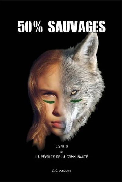 50% SAUVAGES: Livre 2 ∞ La Révolte de la Communauté