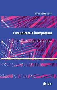 Comunicare e interpretare: Introduzione all'ermeneutica nella ricerca sociale